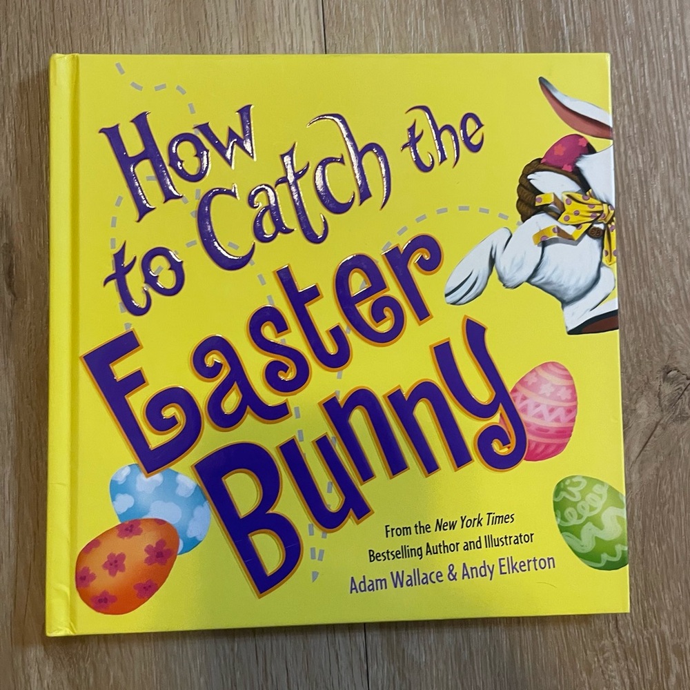 How to Catch the Easter Bunny Adam Wallace